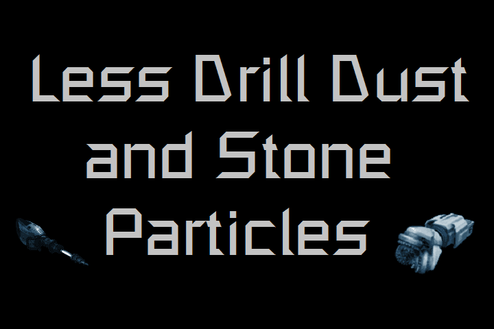 Less Drill Dust and Stone Particles [UPDATED] — Space Engineers Steam Workshop preview image