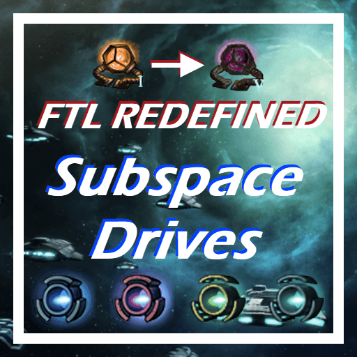 FTL Redefined - Subspace Drives Expansion — Stellaris Steam Workshop preview image
