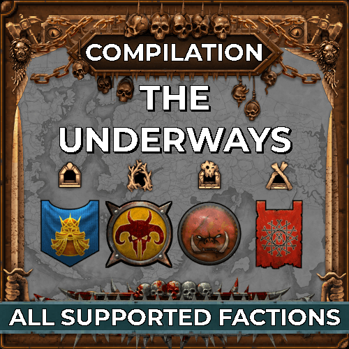 All Underways Compilation — Total War: WARHAMMER III Steam Workshop preview image