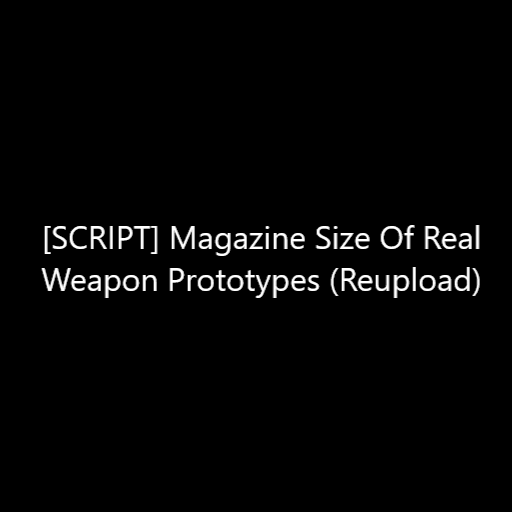 [SCRIPT] Magazine Size Of Real Weapon Prototypes (Reupload) — Left 4 Dead 2 Workshop preview
