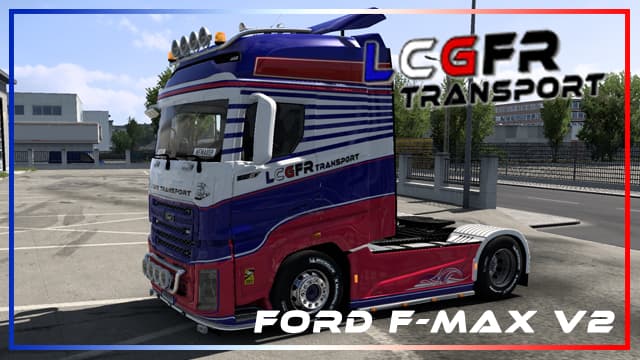 Ford F-Max v2.6.5 LCGFR — Euro Truck Simulator 2 Workshop preview