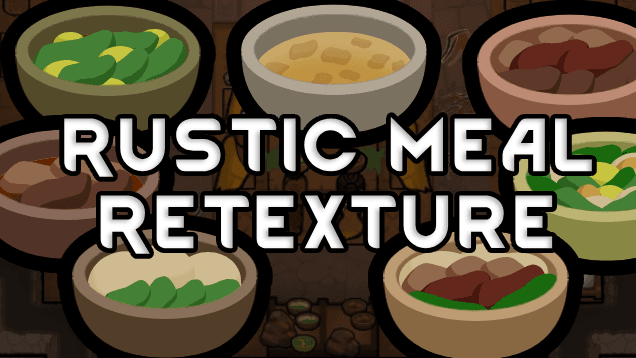 Rustic Meal Retexture — RimWorld Steam Workshop preview image
