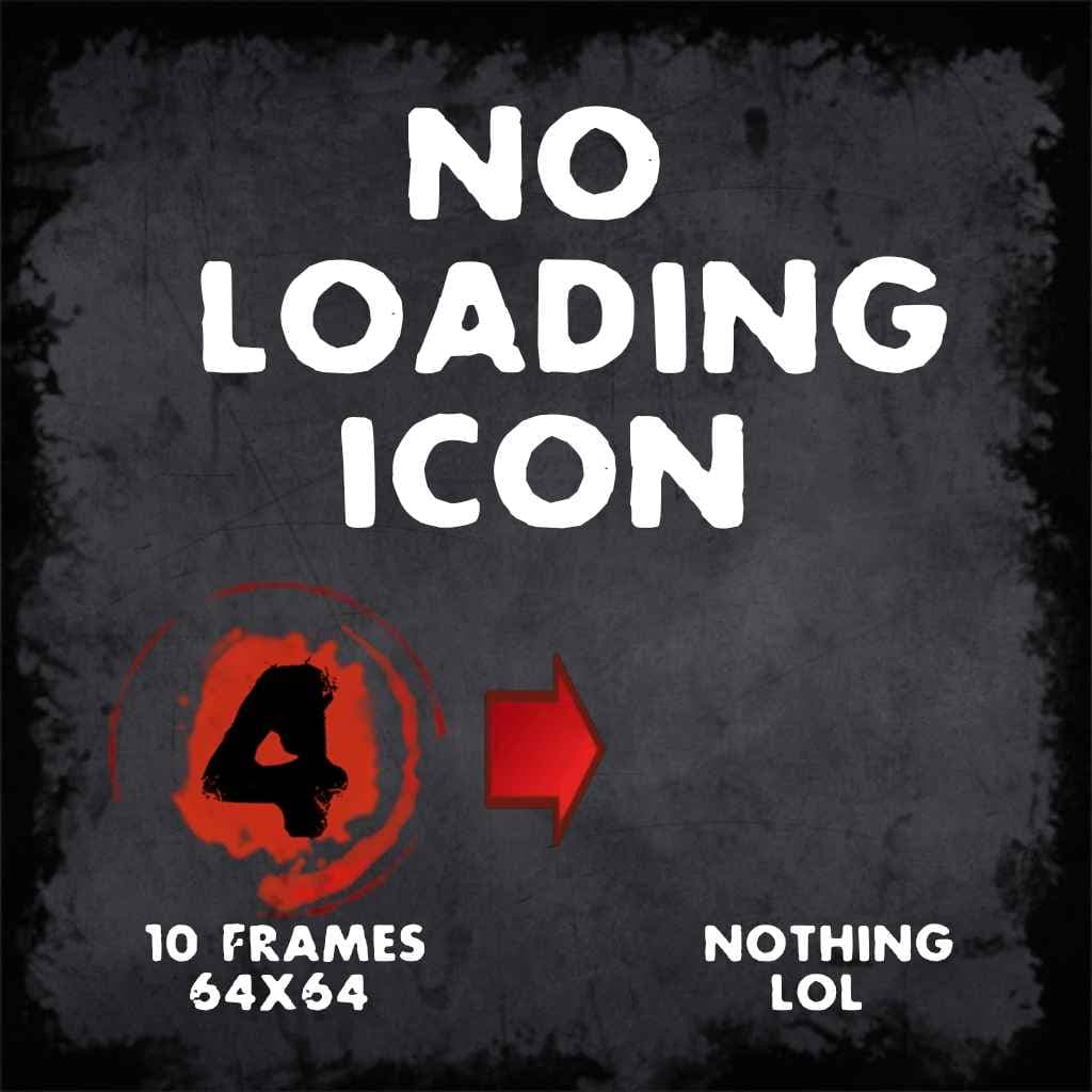 No Loading Icon / Spinner
 — Left 4 Dead 2 Steam Workshop preview image