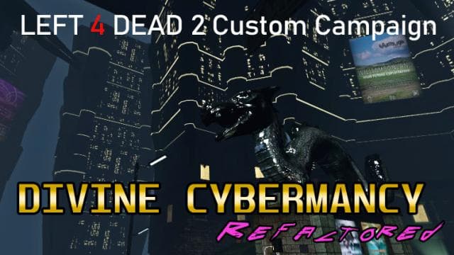 Divine Cybermancy ''Refactored'' — Left 4 Dead 2 Workshop preview