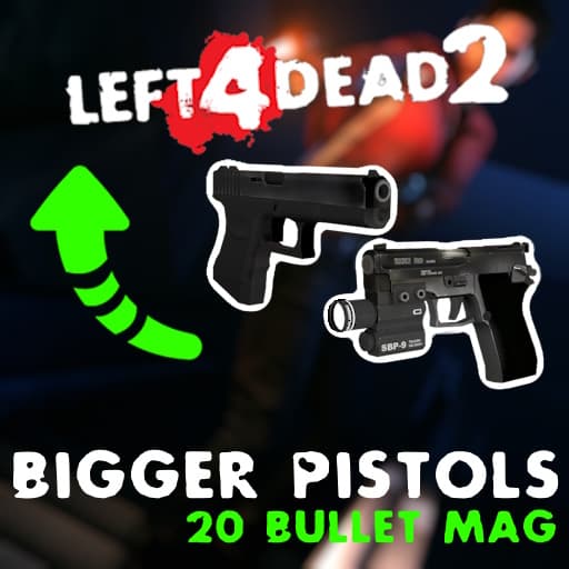 Bigger Pistols (20 bullets)
 — Left 4 Dead 2 Steam Workshop preview image