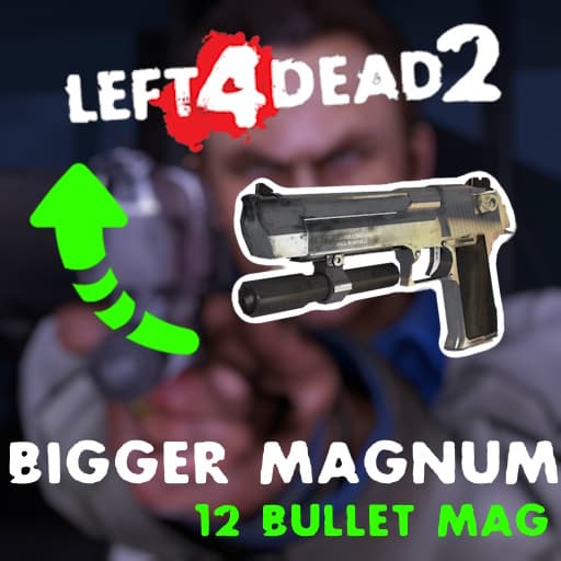 Bigger Magnum (12 bullets)
 — Left 4 Dead 2 Steam Workshop preview image