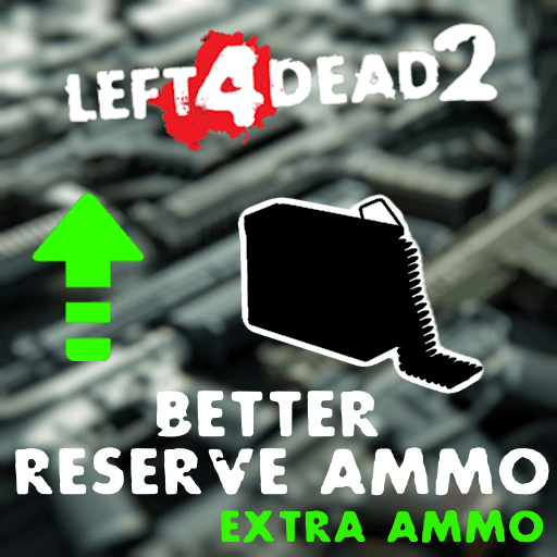 Better Reserve Ammo (Extra ammo) — Left 4 Dead 2 Steam Workshop preview image