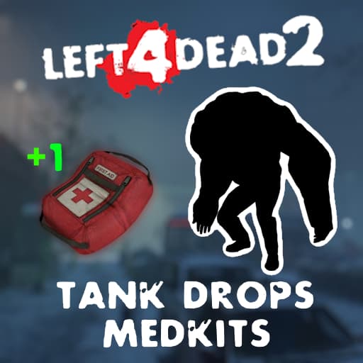 Tank drops Medkits — Left 4 Dead 2 Steam Workshop preview image