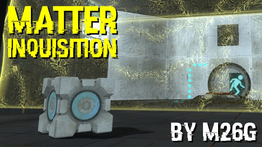 Matter Inquisition — Portal 2 Steam Workshop preview image