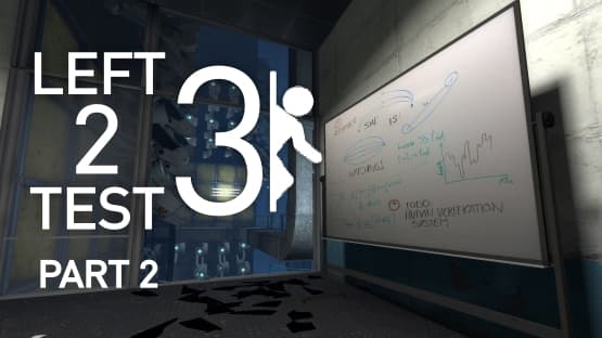 Left 2 Test 3: Part 2 — Portal 2 Steam Workshop preview image