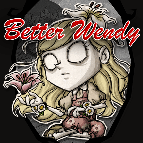 better wendy — Don't Starve Together Steam Workshop preview image