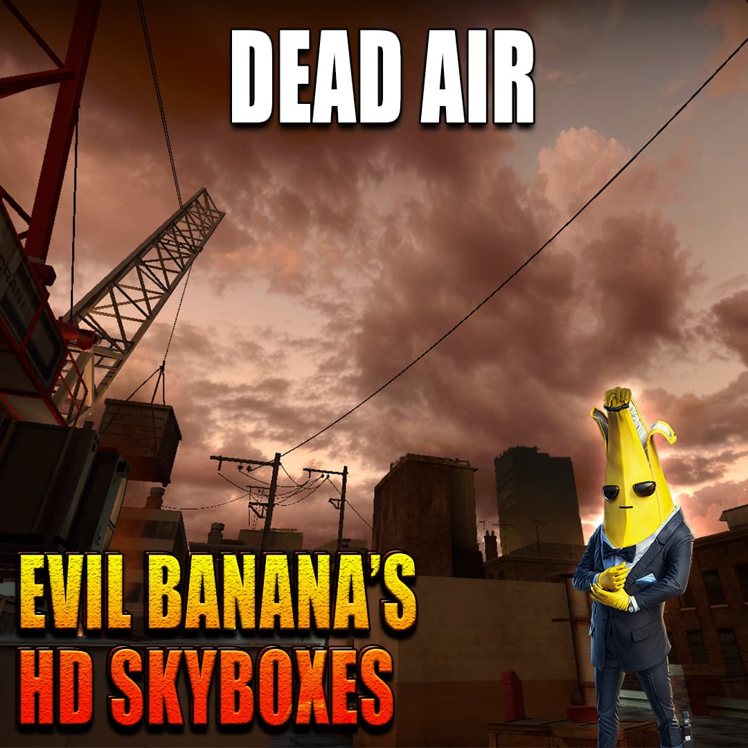 Evil Banana's 2K HD Skybox - Dead Air 
 — Left 4 Dead 2 Steam Workshop preview image