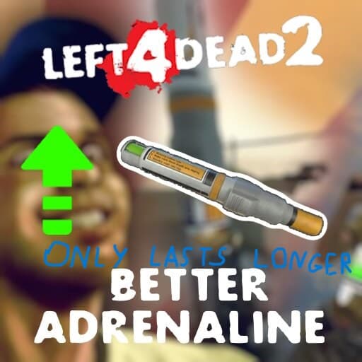 Better Adrenaline (Only Increased duration) — Left 4 Dead 2 Steam Workshop preview image