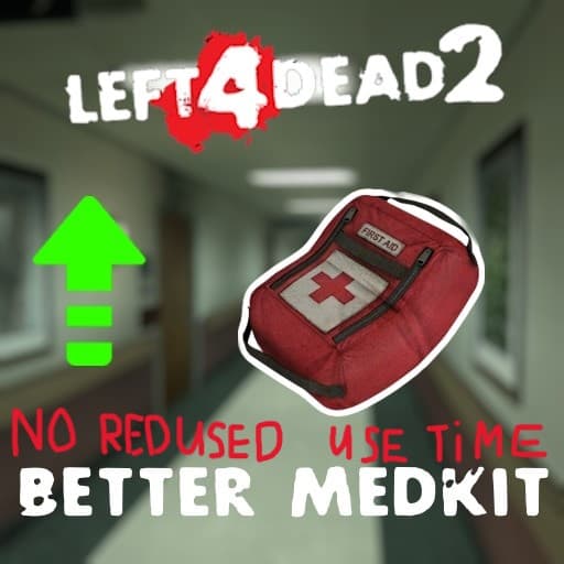 Better Medkit (NO Reduced use time) — Left 4 Dead 2 Workshop preview