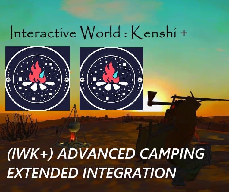 (IWK+) Advanced Camping Integration Extended — Kenshi Steam Workshop preview image