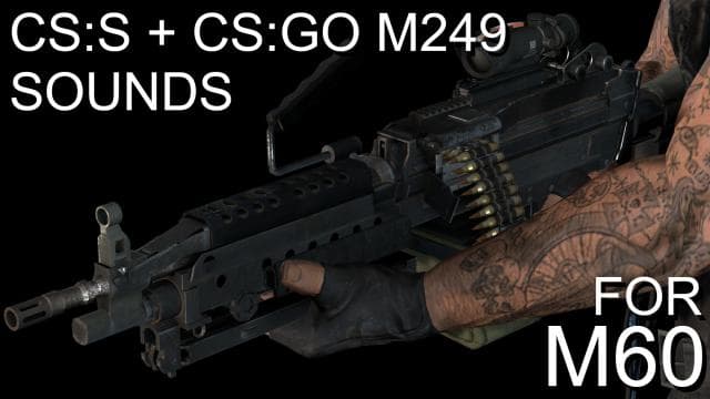 (M60) CS:S + CS:GO M249 Sounds — Left 4 Dead 2 Steam Workshop preview image