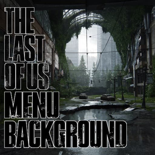The Last Of Us Menu Background — Left 4 Dead 2 Steam Workshop preview image