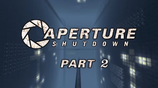 Aperture Shutdown Part 2 — Portal 2 Steam Workshop preview image