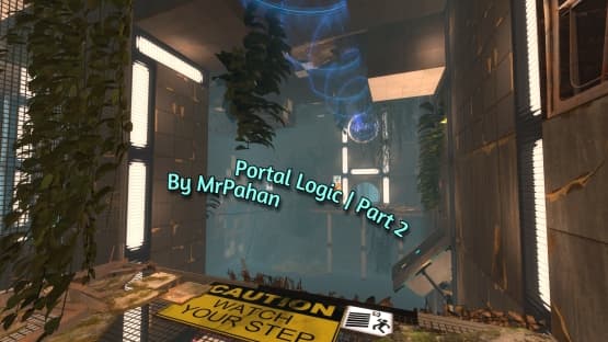 Portal Logic | Part 2 — Portal 2 Workshop preview