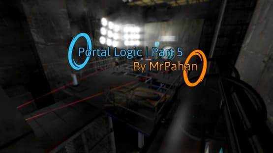 Portal Logic | Part 5 — Portal 2 Workshop preview