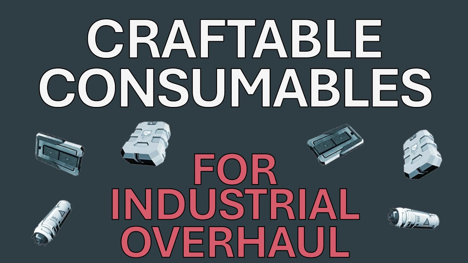 Craftable Consumables for Industrial Overhaul — Space Engineers Steam Workshop preview image