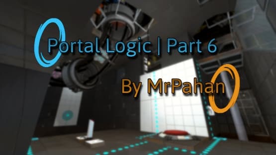Portal Logic | Part 6 — Portal 2 Workshop preview