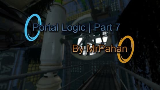 Portal Logic | Part 7 — Portal 2 Workshop preview