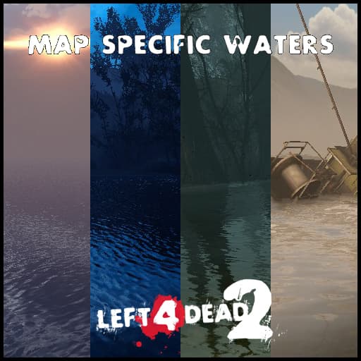Map Specific Waters — Left 4 Dead 2 Workshop preview
