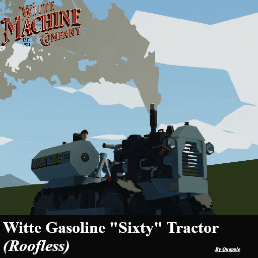 Witte Gasoline "Sixty" Roofless Tractor | Witte Machine Company — Stormworks: Build and Rescue Workshop preview