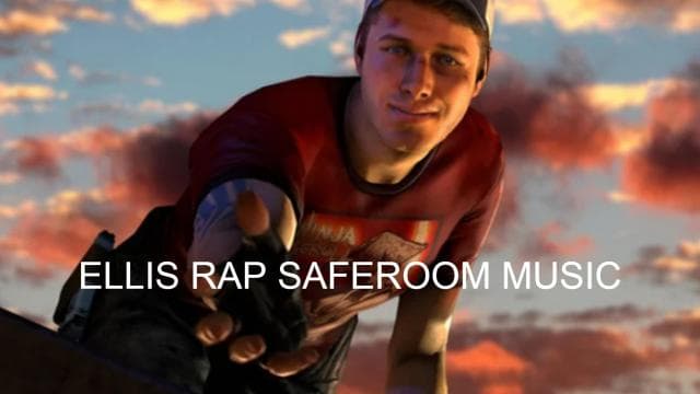 Ellis Rap Saferoom Music — Left 4 Dead 2 Steam Workshop preview image