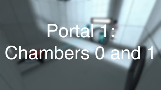 Portal 1 Chambers 0 and 1 — Portal 2 Workshop preview