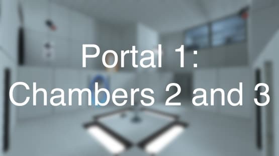 Portal 1 Chambers 2 and 3 — Portal 2 Workshop preview