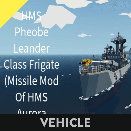 Leander Class Frigate HMS Pheobe F-42 (Missile Mod of Aurora — Stormworks: Build and Rescue Workshop preview