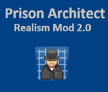 Realism Mod 2.0 (Alpha 26) — Prison Architect Steam Workshop preview image