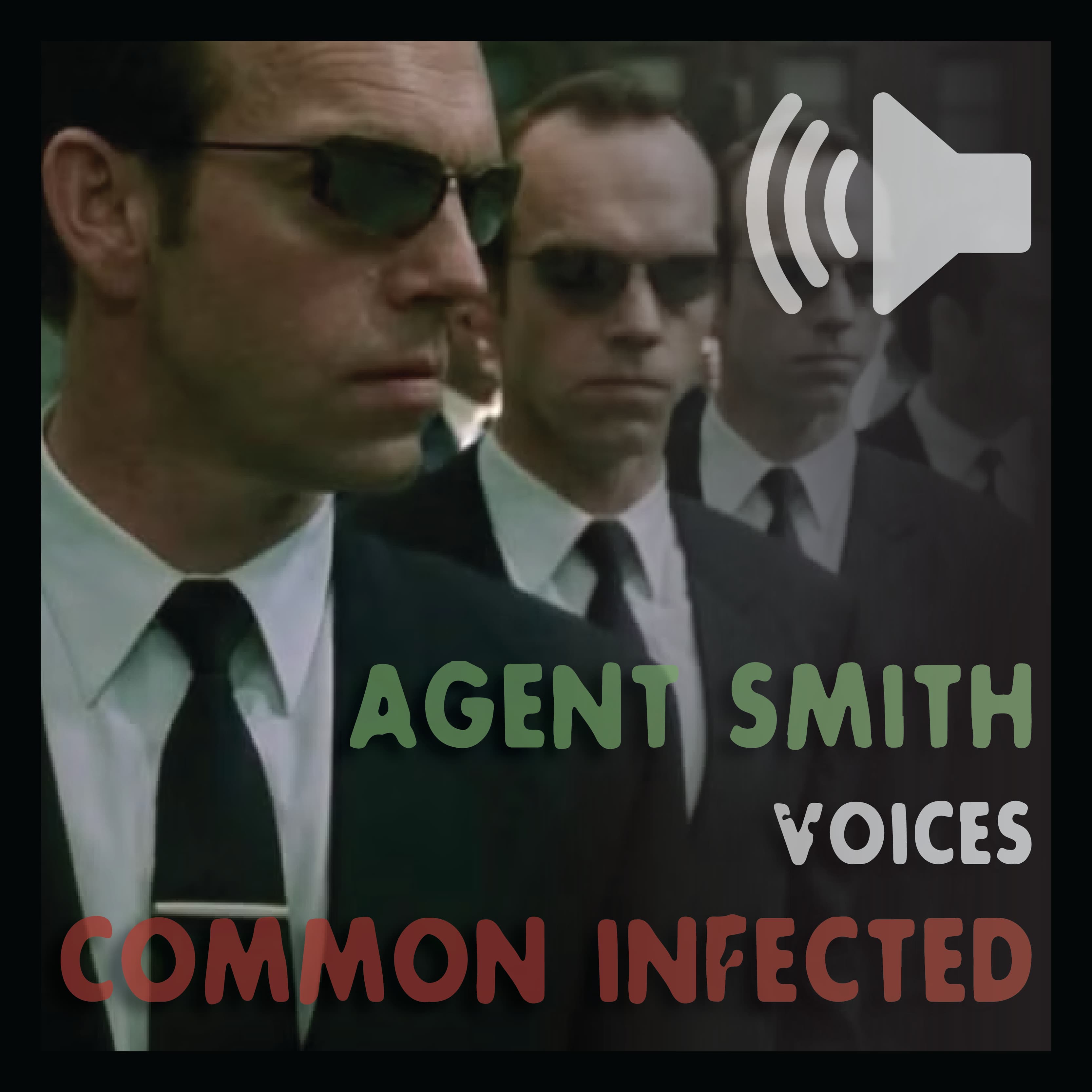 Agent Smith Voicing Common Infected (Sound Only) — Left 4 Dead 2 Steam Workshop preview image