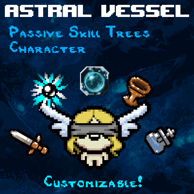 Astral Vessel - Passive Skill Trees Customizable Character [BETA] — The Binding of Isaac: Rebirth Steam Workshop preview image