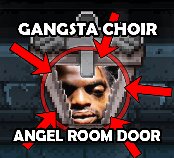 gangsta choir for angel room appear — The Binding of Isaac: Rebirth Workshop preview