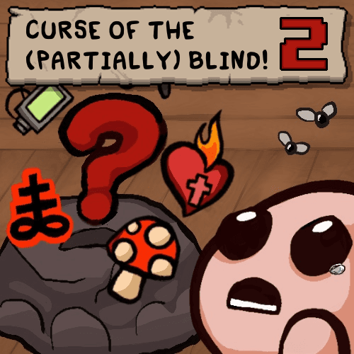 Curse of the (Partially) Blind! V2 [REP(+)] — The Binding of Isaac: Rebirth Workshop preview