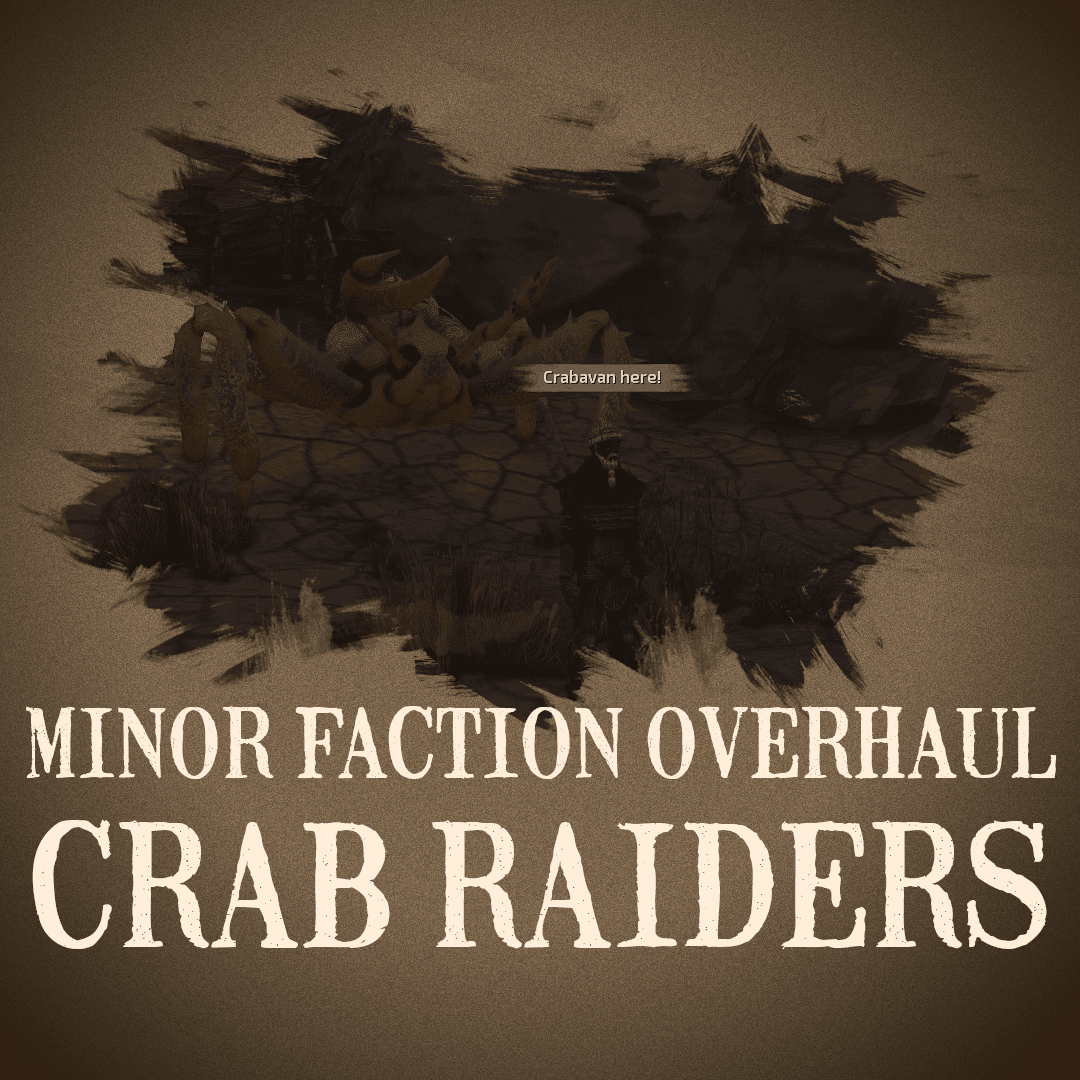 Minor Faction Overhaul - Crab Raiders — Kenshi Workshop preview