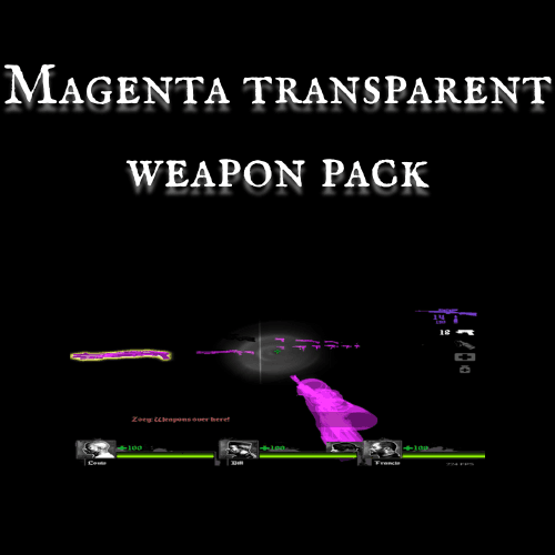 Magenta transparent weapon pack
 — Left 4 Dead 2 Workshop preview