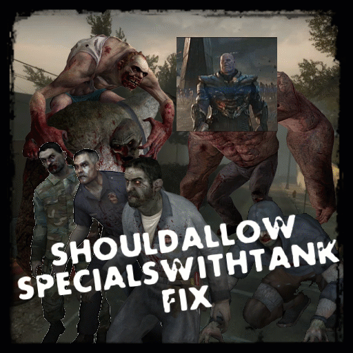 [V-Script] ShouldAllowSpecialsWithTank Fix — Left 4 Dead 2 Steam Workshop preview image