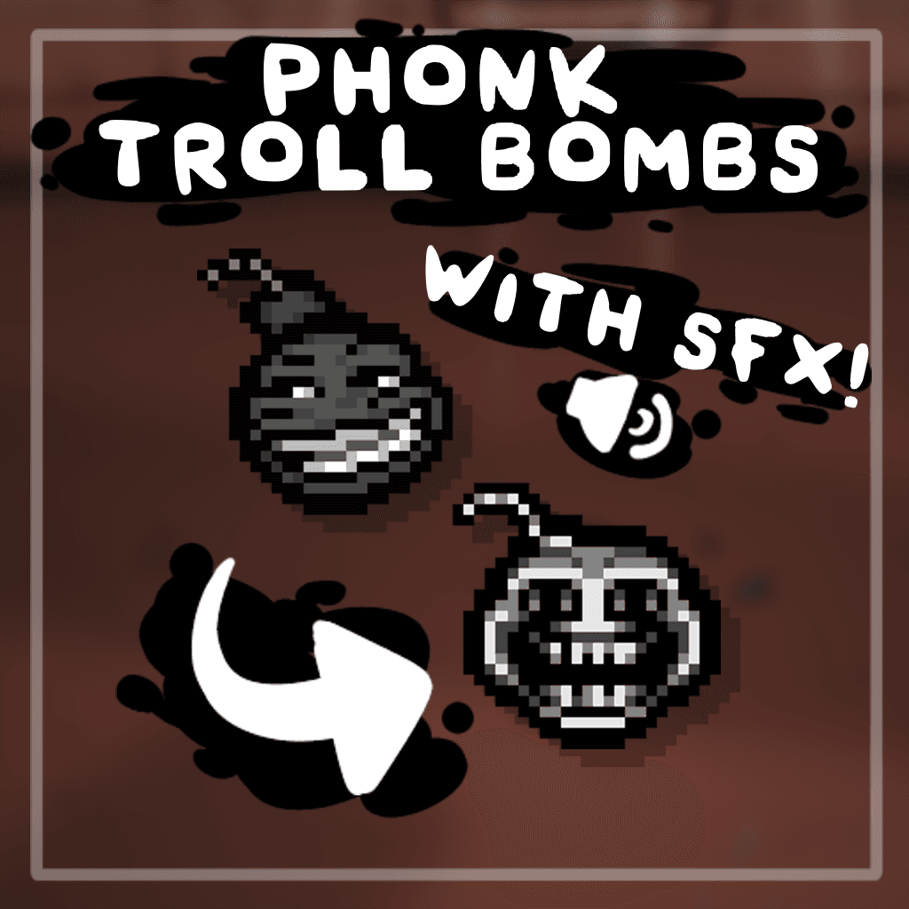 Phonk Troll Bombs [Rep] — The Binding of Isaac: Rebirth Steam Workshop preview image