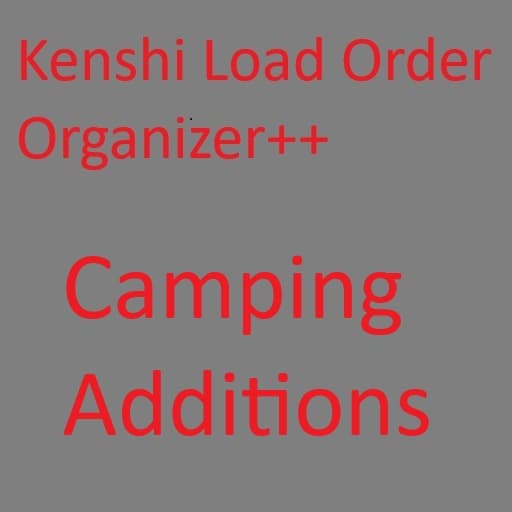 [6.2.1] MOD ORGANIZER: Camping Additions — Kenshi Workshop preview