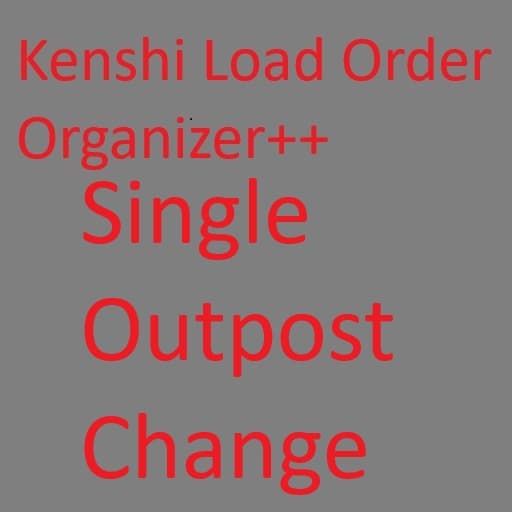 [5.1.4] MOD ORGANIZER: Single Outpost Change — Kenshi Steam Workshop preview image
