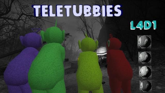 Teletubbies (L4D1)
 — Left 4 Dead 2 Workshop preview