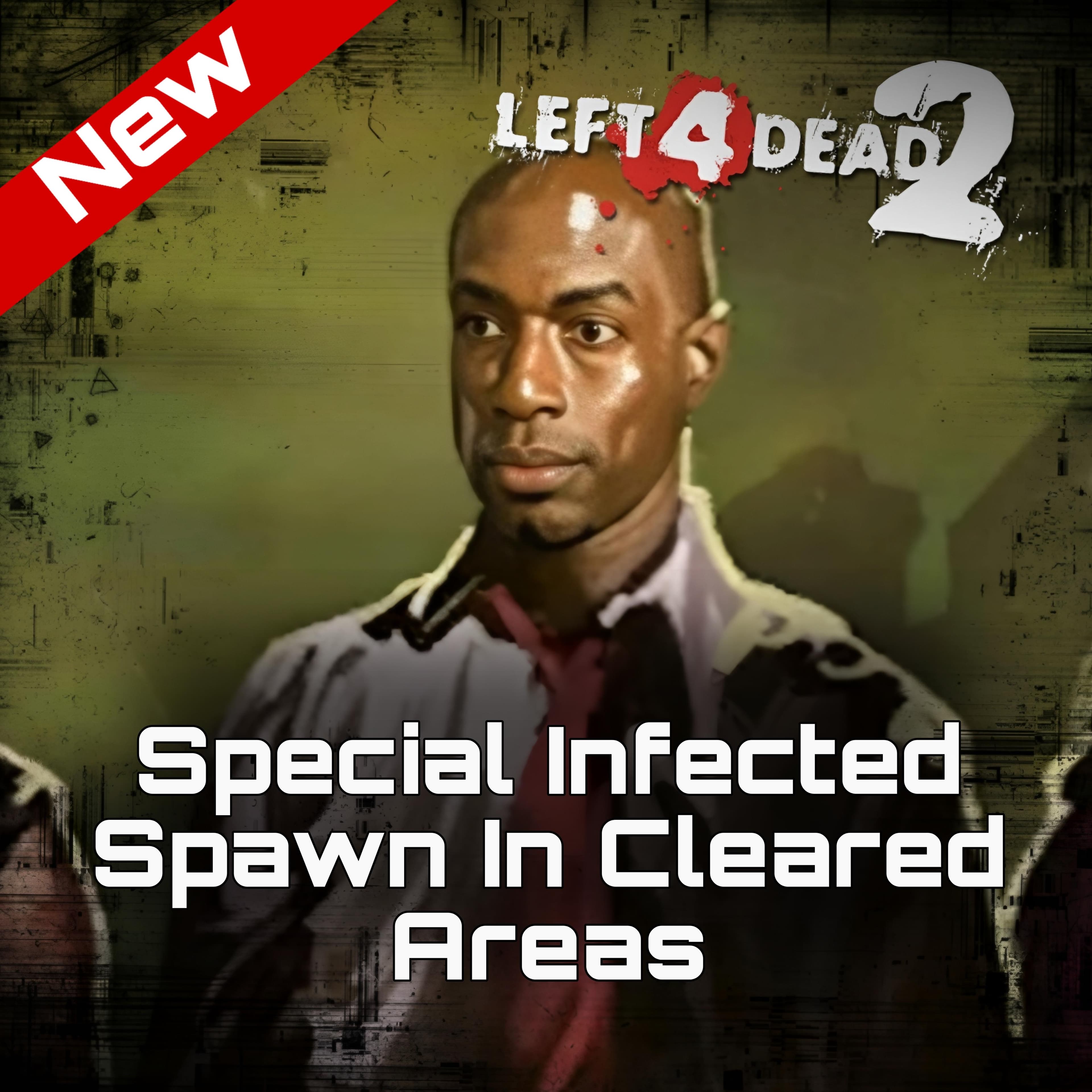 Special Infected Spawn In Cleared Areas [ FIXED ] — Left 4 Dead 2 Steam Workshop preview image