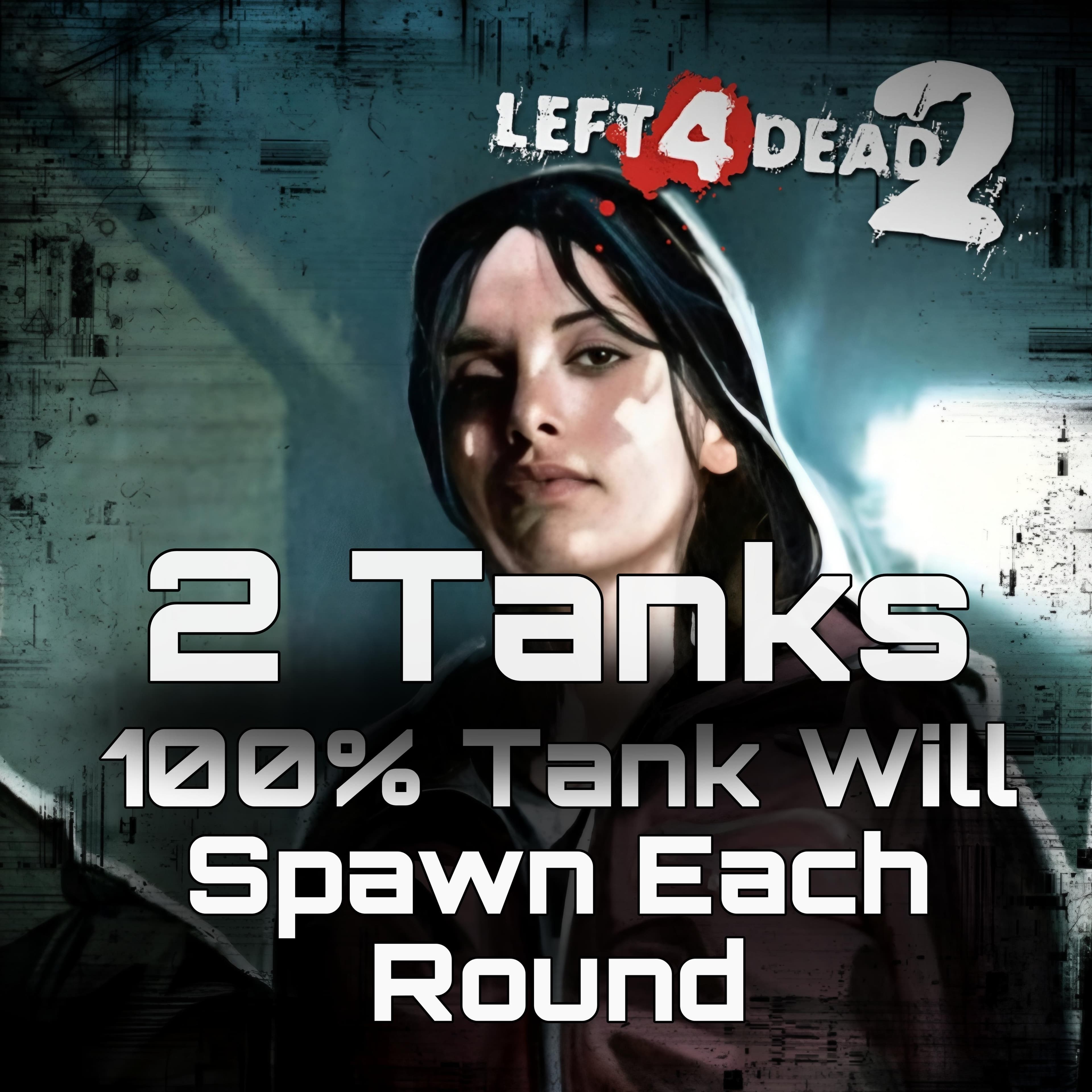 100% Tank [ 2 Tanks Each Round ] — Left 4 Dead 2 Steam Workshop preview image
