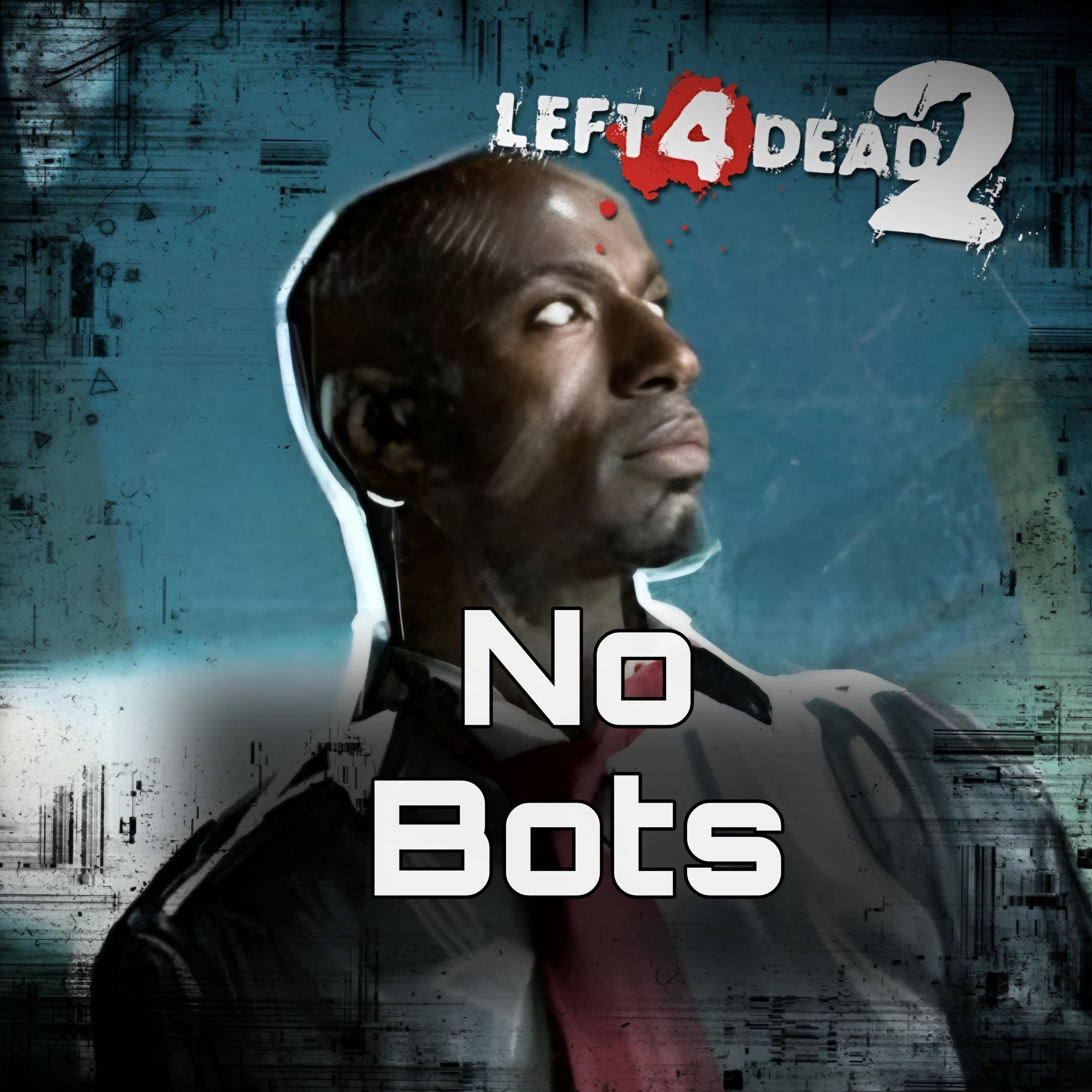 No Bots — Left 4 Dead 2 Workshop preview