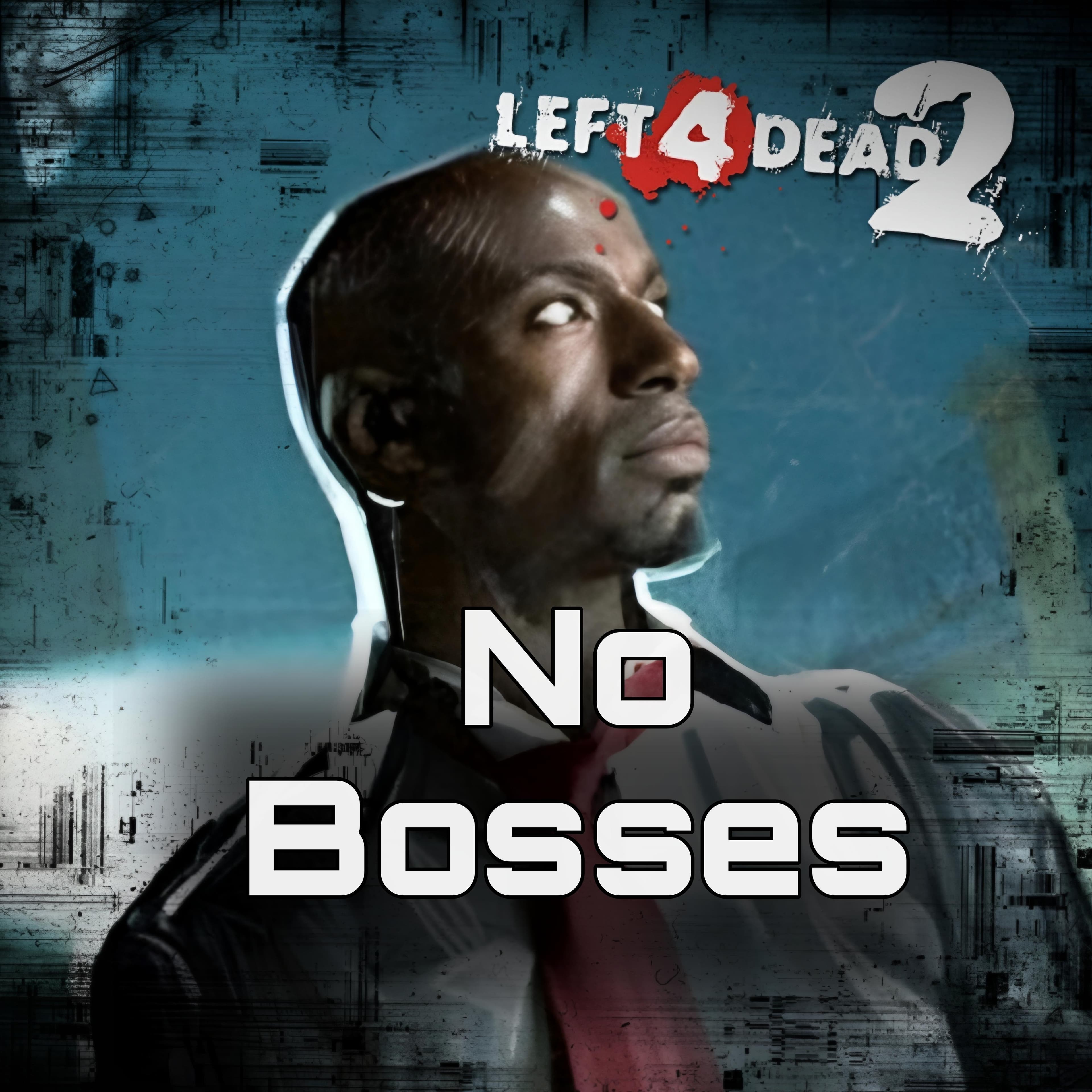 No Bosses — Left 4 Dead 2 Steam Workshop preview image