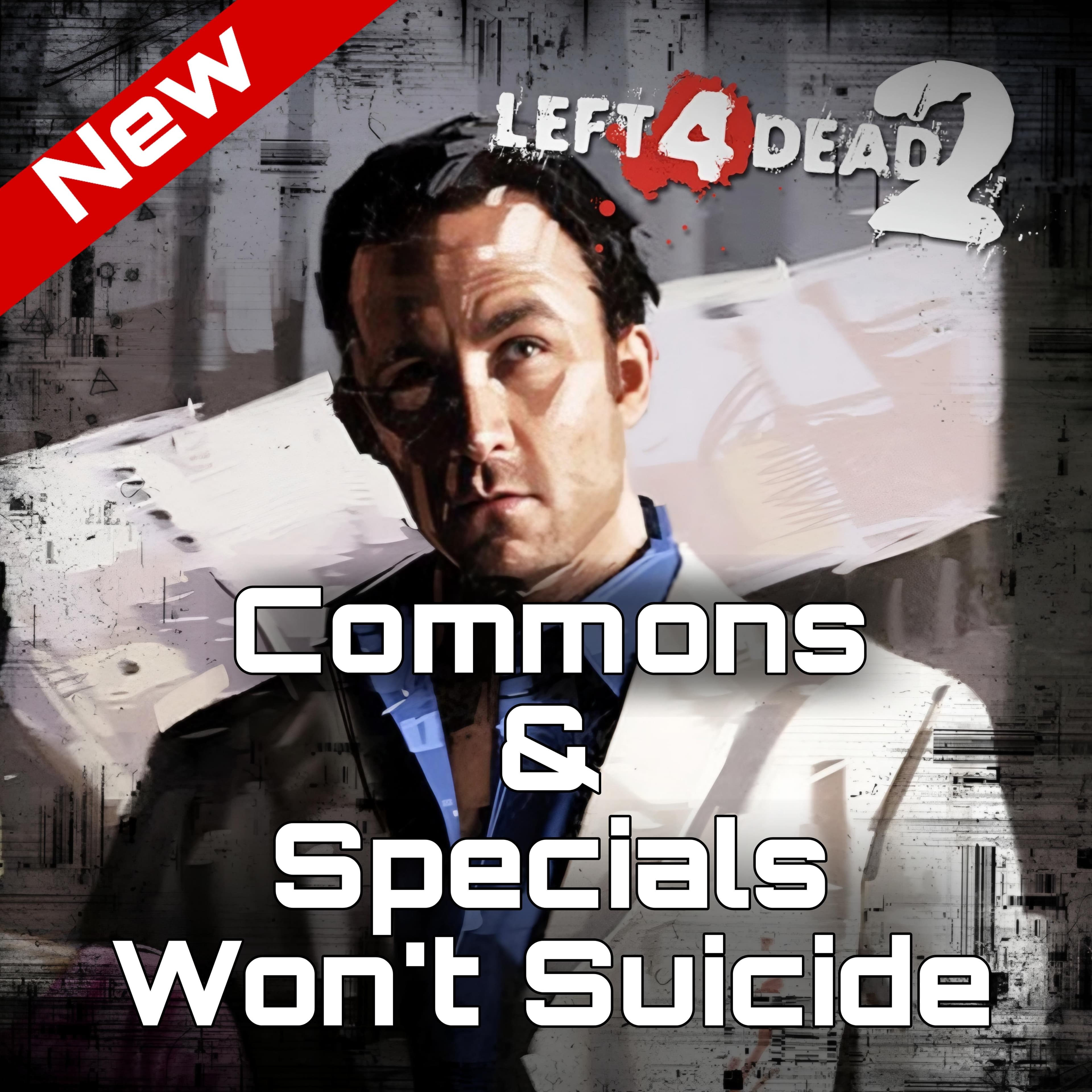 Commons & Specials Won't Suicide — Left 4 Dead 2 Steam Workshop preview image